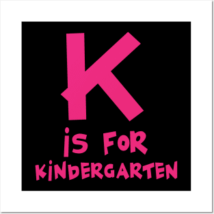 K Is For Kindergarten Posters and Art